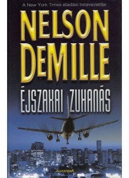 Demille, Nelson - Éjszakai zuhanás Demille, Nelson - Éjszakai zuhanás, Pécs 2004 antikvár könyv