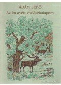 Ádám Jenő - Az én avétt vadászkalapom