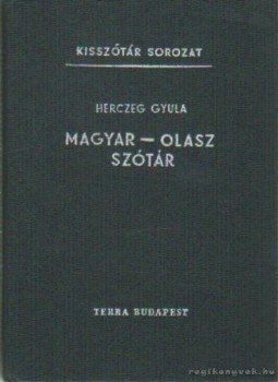Herczeg Gyula - Magyar-olasz szótár Herczeg Gyula - Magyar-olasz szótár, Budapest 1987 antikvár könyv