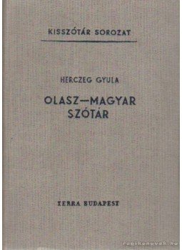 Herczeg Gyula - Olasz-magyar szótár Herczeg Gyula - Olasz-magyar szótár, Budapest 1987 antikvár könyv