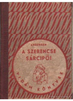 Andersen - A szerencse sárcipői Andersen - A szerencse sárcipői, Budapest 1955 antikvár könyv