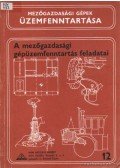 Dr. Mélykúti Csaba - A mezőgazdasági gépüzemfenntartás feladatai