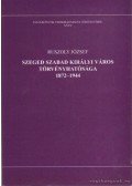 Ruszoly József - Szeged szabad királyi város törvényhatósága 1872-1944