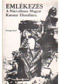 Kővágó József - Emlékezés a Náci-ellenes Magyar Katonai Ellenállásra