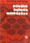 Lázár Károly- Lerc György - Kötött kelmék mintázása