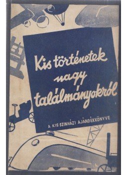 Freyhahn Cili - Kis történetek nagy találmányokról, Budapest 0 antikvár könyv