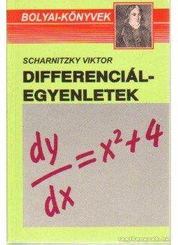 Scharnitzky Viktor - Differenciálegyenletek Scharnitzky Viktor - Differenciálegyenletek, Budapest 2002 antikvár könyv