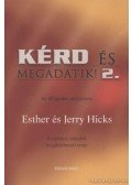 Esther Hicks,Jerry Hicks - Kérd és megadatik! 2.