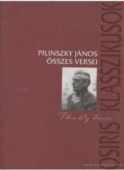 Pilinszky János - Pilinszky János összes versei Pilinszky János - Pilinszky János összes versei, Budapest 2003 antikvár könyv