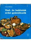 Tolnai Kálmán - Vad- és halételek erdei gyümölcsök