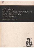 Csűry István (szerk.) - Előadások Lengyel Lajos könyvművész életmű-kiállítása alkalmából - Debrecen, 1976. május 25.