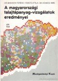Dr. Baranyai Ferenc,Fekete Attila,Dr. Kovács Imre - A magyarországi talajtápanyag-vizsgálatok eredményei