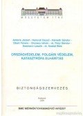 Németh Sándor,Ambris József,Dr. Patyi Sándor,Dr. Szakál Béla,Herendi Dezső,Obert Ferenc,Orovecz István,Seemann László - Országvédelem, polgári védelem, katsztrófa elhárítás