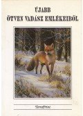 Tálosi István - Újabb ötven vadász emlékeiből