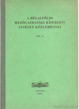 Visnyovszky Zsigmond - A Délalföldi Mezőgazdasági Kísérleti Intézet közleményei Vol. 6., Szeged 1969 antikvár könyv