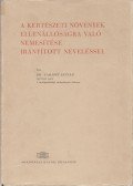 Tamássy István - A kertészeti növények ellenállóságra való nemesítése irányított neveléssel