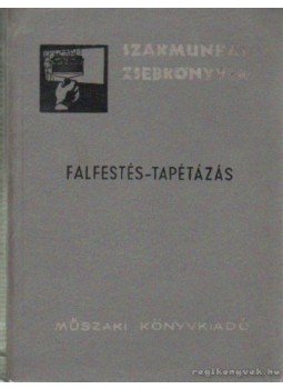 Kovács Géza - Falfestés-tapétázás Kovács Géza - Falfestés-tapétázás, Budapest 1967 antikvár könyv