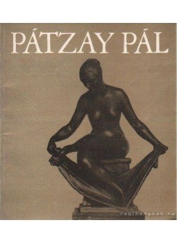Pogány Ö. Gábor dr. - Pátzay Pál szobrászművész kiállítása Pogány Ö. Gábor dr. - Pátzay Pál szobrászművész kiállítása, Budapest 1976 antikvár könyv