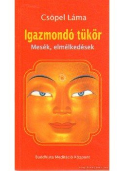 Csöpel Láma - Igazmondó tükör Csöpel Láma - Igazmondó tükör, Tar-Budapest 0 antikvár könyv