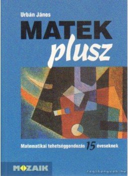 Urbán János - Matek plusz Urbán János - Matek plusz, Szeged 1999 antikvár könyv