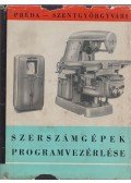 Préda Zoltán,Szentgyörgyvári Ödön - Szerszámgépek programvezérlése