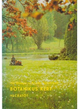 Galántai Miklós - Botanikus kert - Vácrátót Galántai Miklós - Botanikus kert - Vácrátót, Vácrátót 1984 antikvár könyv