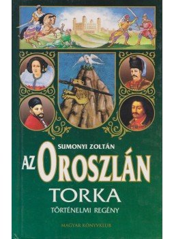 Sumonyi Zoltán - Az oroszlán torka Sumonyi Zoltán - Az oroszlán torka, Budapest 2001 antikvár könyv