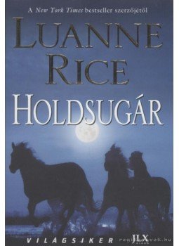 Rice, Luanne - Holdsugár Rice, Luanne - Holdsugár, Budapest 2009 antikvár könyv