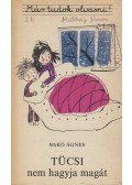 Bakó Ágnes - Tücsi nem hagyja magát