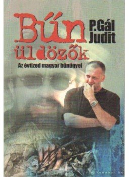 P. Gál Judit - Bűnüldözők P. Gál Judit - Bűnüldözők, Budapest 2001 antikvár könyv