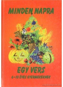 Kovácsné Mészáros Gabriella dr. - Minden napra egy vers Kovácsné Mészáros Gabriella dr. - Minden napra egy vers, Miskolc 2001 antikvár könyv