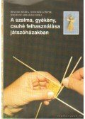 Bencsik Márta-Hodoroga Péter,Sindelné Ábrahám Erika - A szalma, gyékény, csuhé felhasználása játszóházakban