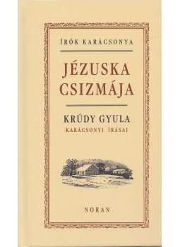 Krúdy Gyula - Jézuska csizmája Krúdy Gyula - Jézuska csizmája, Budapest 2003 antikvár könyv