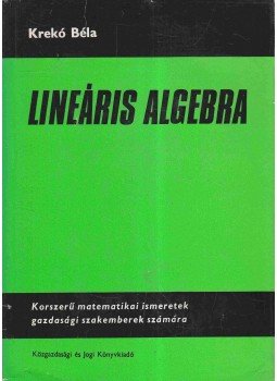 Krekó Béla - Lineáris algebra Krekó Béla - Lineáris algebra, Budapest 1976 antikvár könyv