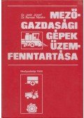 Remsei Nándor,Dr. Janik József - Mezőgazdasági gépek üzemfenntartása