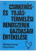 Dobos Károly,Galicz Tibor-Öcsödi Gyula - Csirkehús és tojástermelési rendszerek gazdasági értékelése
