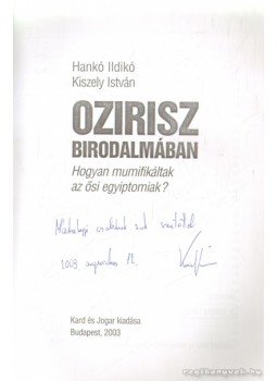 Kiszely István, Hankó Ildikó - Ozirisz birodalmában (dedikált) Kiszely István, Hankó Ildikó - Ozirisz birodalmában (dedikált), Budapest 2003 antikvár könyv