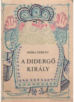 Móra Ferenc - A didergő király Móra Ferenc - A didergő király, Budapest 1971 antikvár könyv
