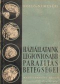 Dr. Nemeséri László - Dr. Holló Ferenc - Háziállataink legfondosabb parazitás betegségei
