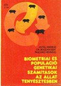 Antal András-Bogdán Edit,Paschke Henning - Biometriai és populációgenetikai számítások az állattenyésztésben