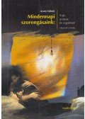 Arató Mihály - Mindennapi szorongásaink