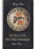 Ujváry Zoltán - Szállj el, fecskemadár