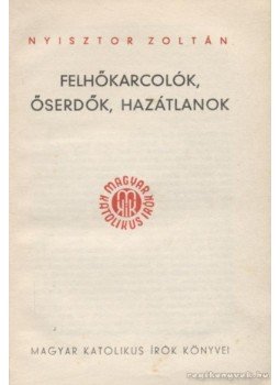Nyisztor Zoltán - Felhőkarcolók, őserdők, hazátlanok Nyisztor Zoltán - Felhőkarcolók, őserdők, hazátlanok, Budapest 1938 antikvár könyv