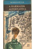 Berkes Péter - A harmadik alternatíva