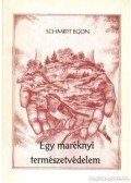Schmidt Egon - Egy maréknyi természetvédelem