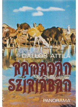 Dallos Attila - Ramadán Szíriában Dallos Attila - Ramadán Szíriában, Budapest 1985 antikvár könyv
