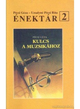 Pécsi Géza, Uzsalyné Pécsi Rita - Énektár 2. Pécsi Géza, Uzsalyné Pécsi Rita - Énektár 2., Pécs 1999 antikvár könyv