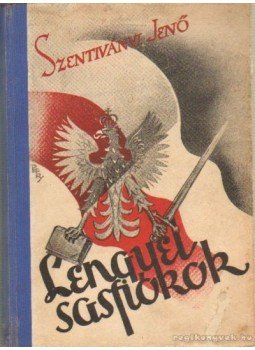 Szentiványi Jenő - Lengyel sasfiókok Szentiványi Jenő - Lengyel sasfiókok, Budapest 1939 antikvár könyv