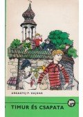Gajdár Arkagyij P. - Timur és csapata