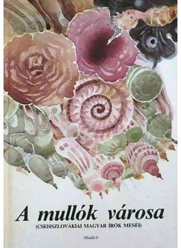 Tóth László - A mullók városa, Bratislava, Budapest 1983 antikvár könyv
